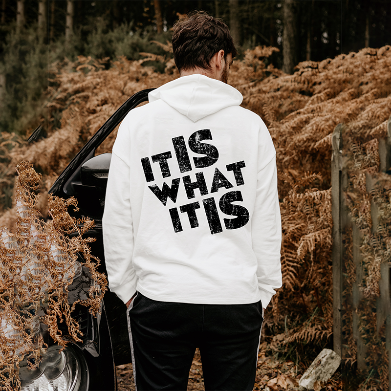 It Is What It Is Print Hoodie