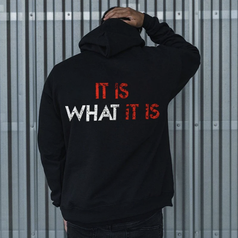 It Is What It Is Printed Men's Hoodie