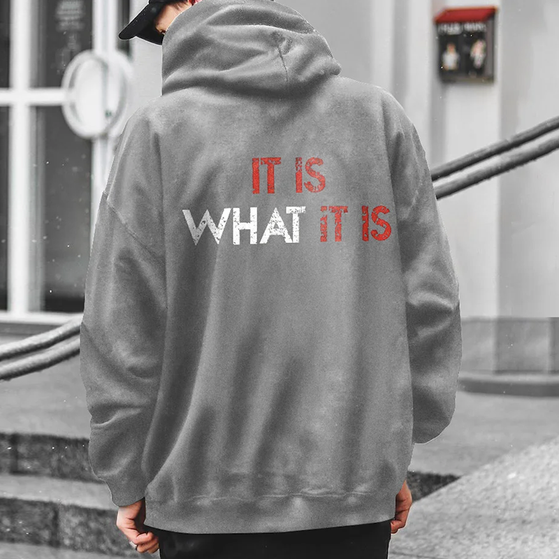 It Is What It Is Printed Men's Hoodie