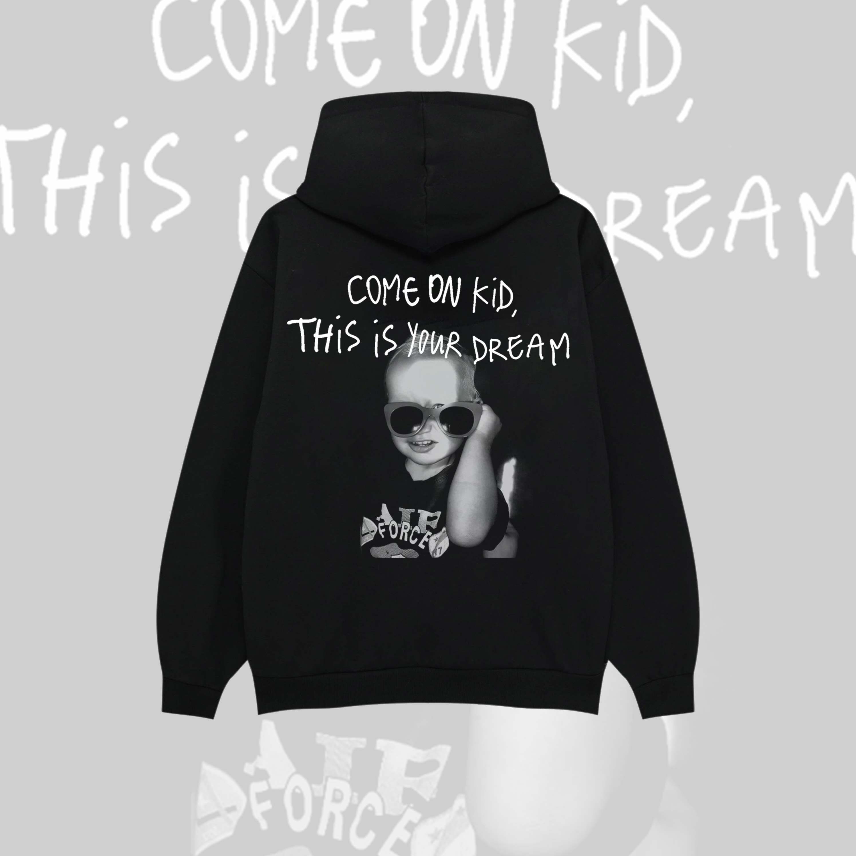 Come On Kid,this Is Your Dream Print Hoodie