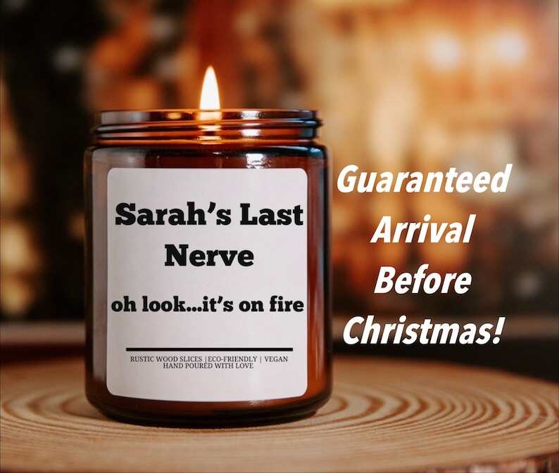 Personalized Last Nerve Candle! Funny Candle, Funny Gift, Unique Holiday Gift, Custom Name Candle, Mom Gift, BFF Gift, Personalized Gift