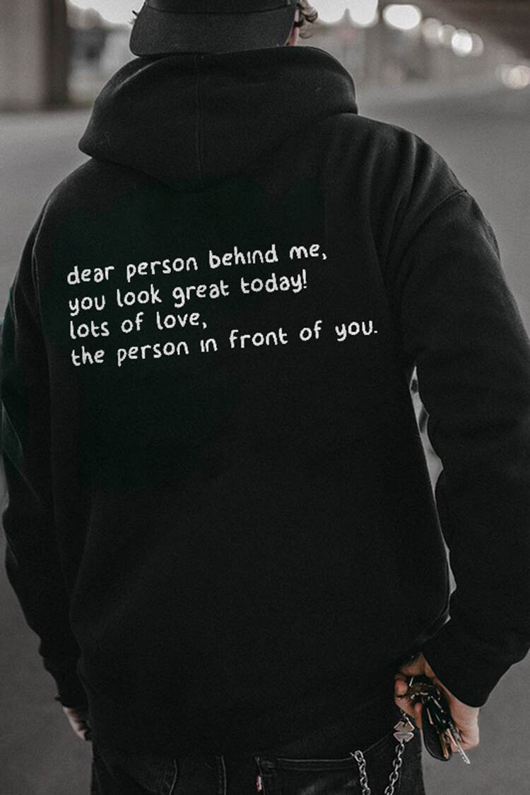 Dear Person Behind Me You Look Great Today Printed Hoodie