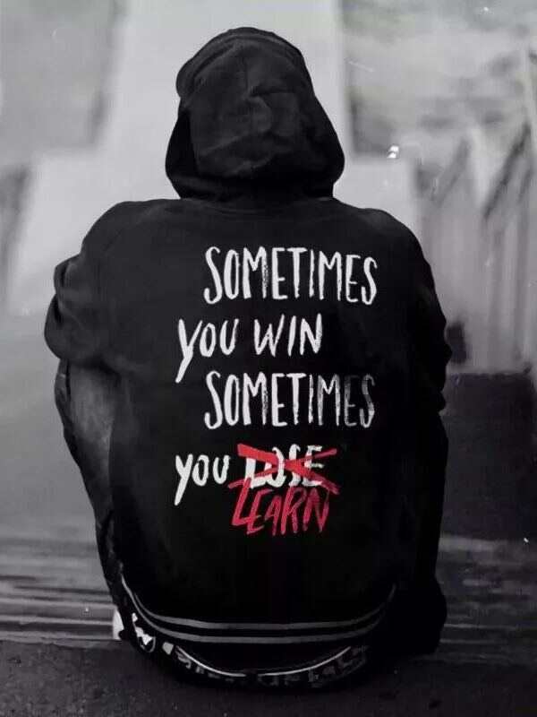 Men's Sometimes You Win Sometimes You Learn Print Hoodie