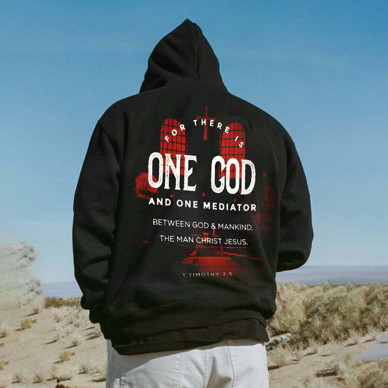 For There Is One God And One Mediator Print Hoodie