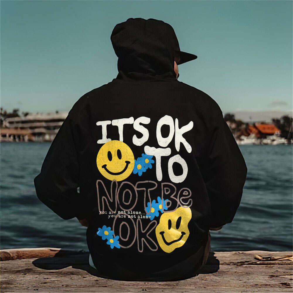 Its Ok To Not Be Ok You Are Not Alone Print Hoodie