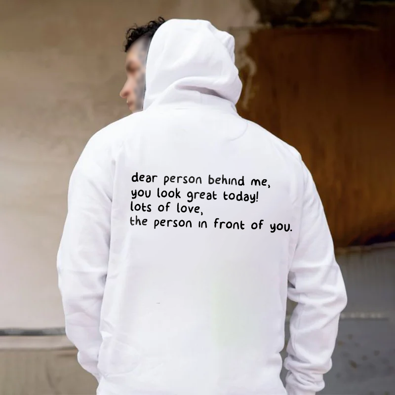 Dear Person Behind Me You Look Great Today Printed Hoodie