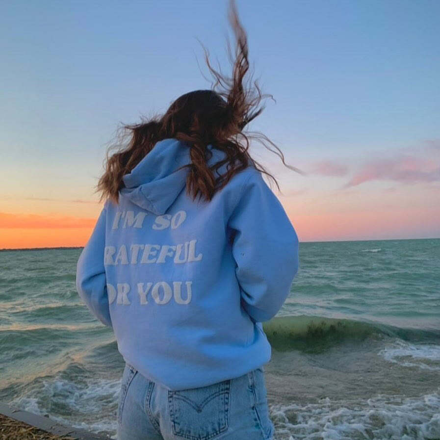 I'm So Grateful For You Print Hoodie