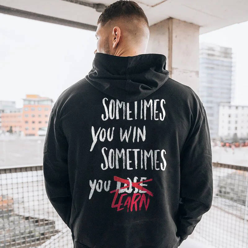 Men's Sometimes You Win Sometimes You Learn Print Hoodie