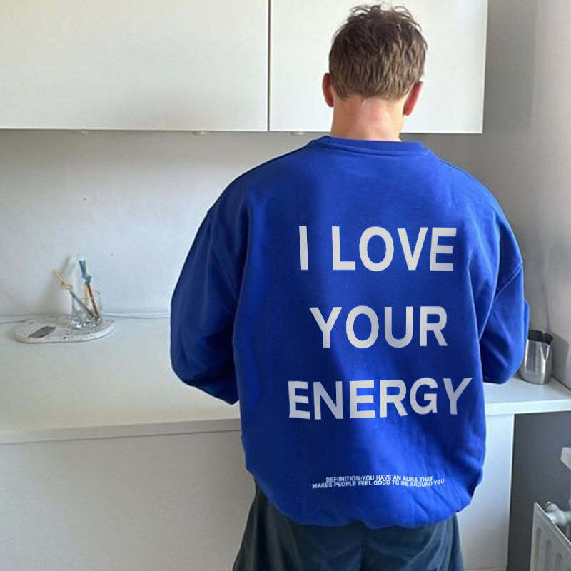 I Love Your Energy Print Men's Sweatshirt