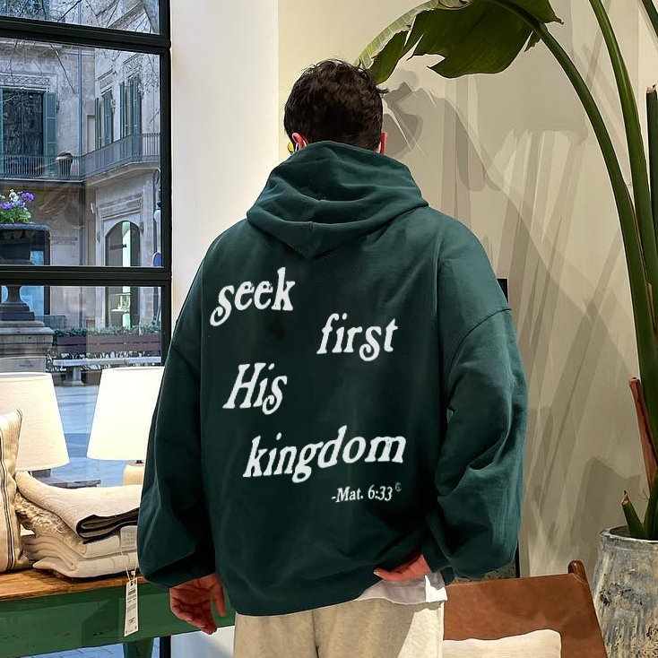 Seek His Kingdom First . Mat. 6:33 Print Hoodie