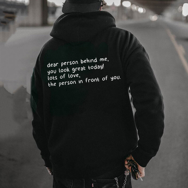 Dear Person Behind Me You Look Great Today Printed Hoodie