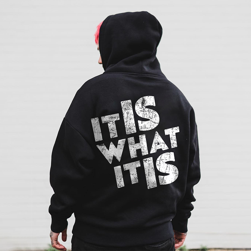 It Is What It Is Print Hoodie