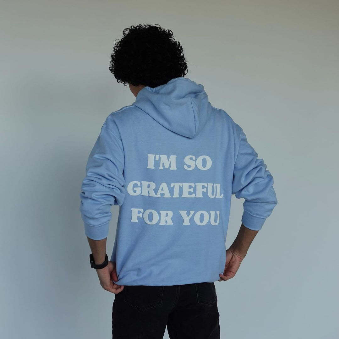 I'm So Grateful For You Print Hoodie