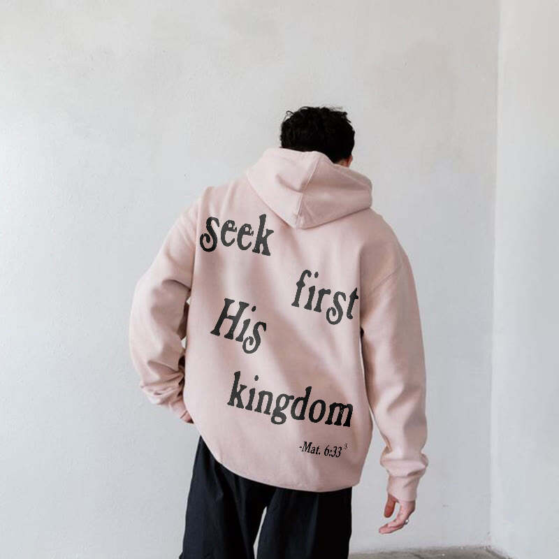 Seek His Kingdom First . Mat. 6:33 Print Hoodie