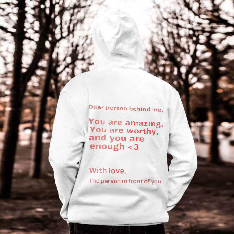 Dear Person Behind Me You Are Amazing Print Hoodie