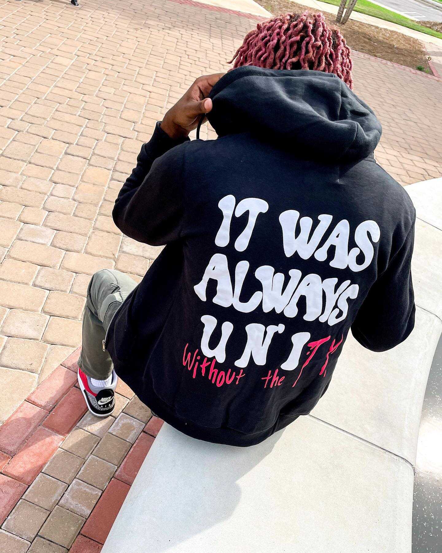 It Was Always Without Unity Print Hoodie