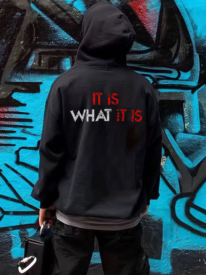 It Is What It Is Printed Men's Hoodie