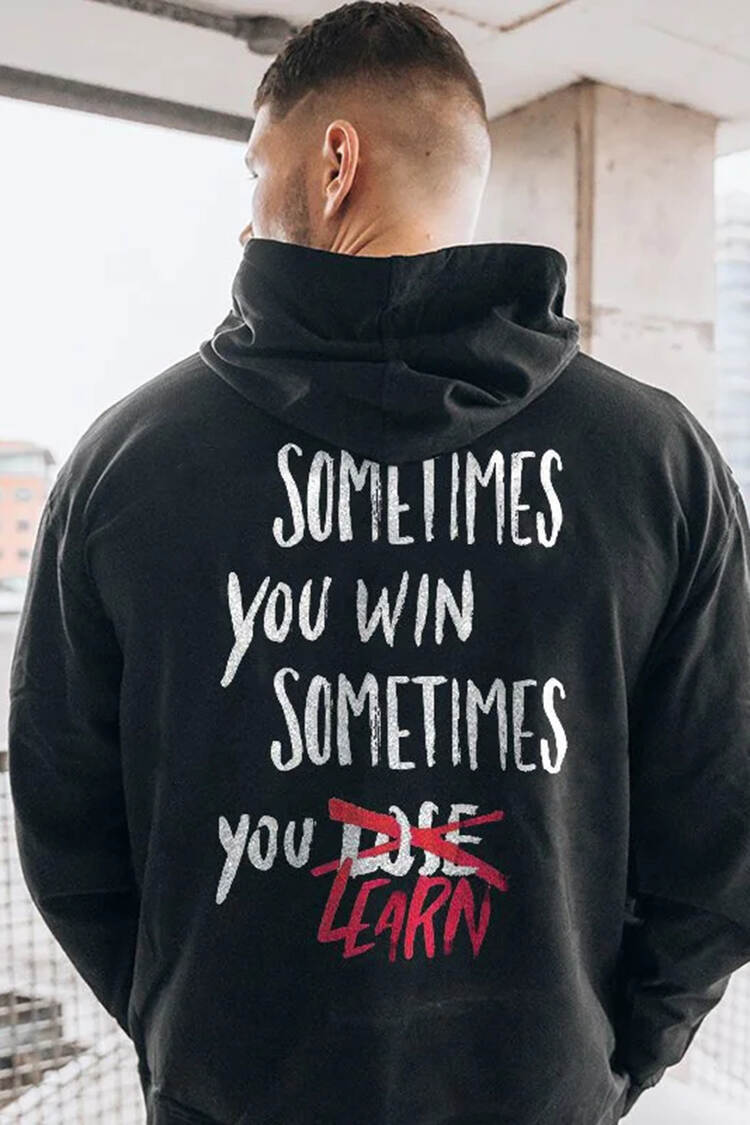 Men's Sometimes You Win Sometimes You Learn Print Hoodie