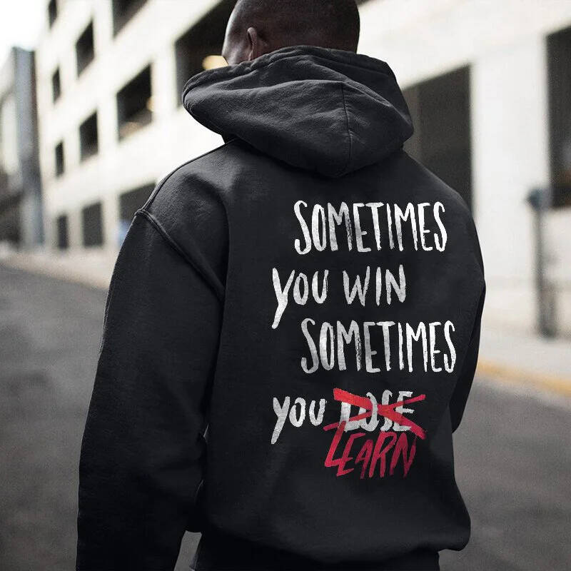 Men's Sometimes You Win Sometimes You Learn Print Hoodie