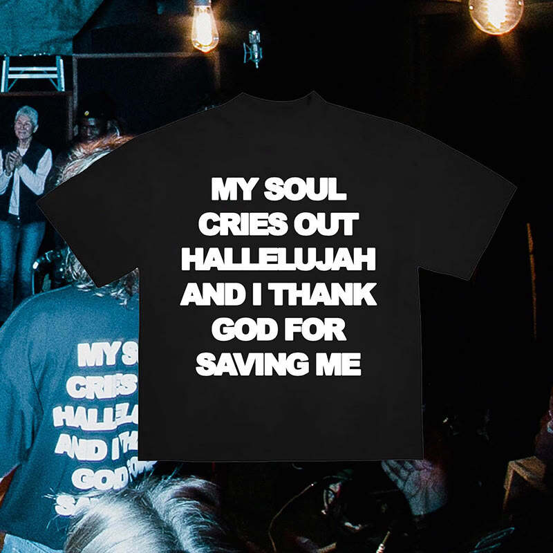 My Soul Cries Out Hallelujah Print T-shirt