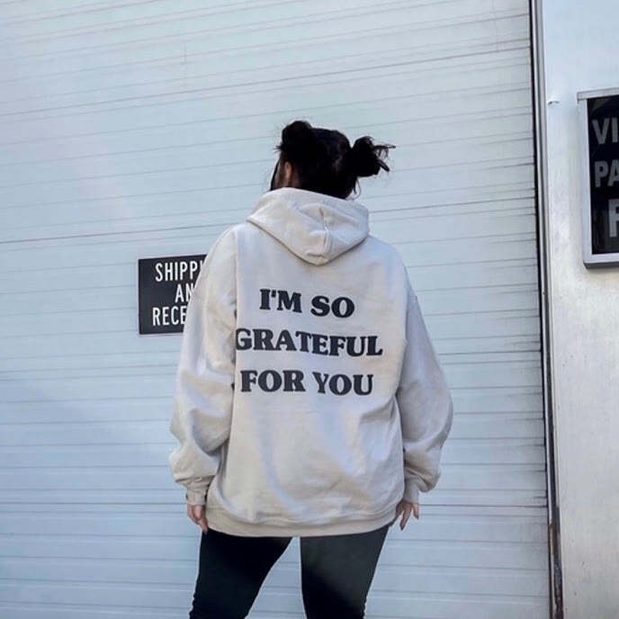 I'm So Grateful For You Print Hoodie