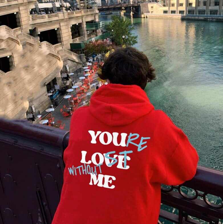 Hot sales 50% Off -YOU'RE LOST WITHOUT ME PRINT UNISEX HOODIE