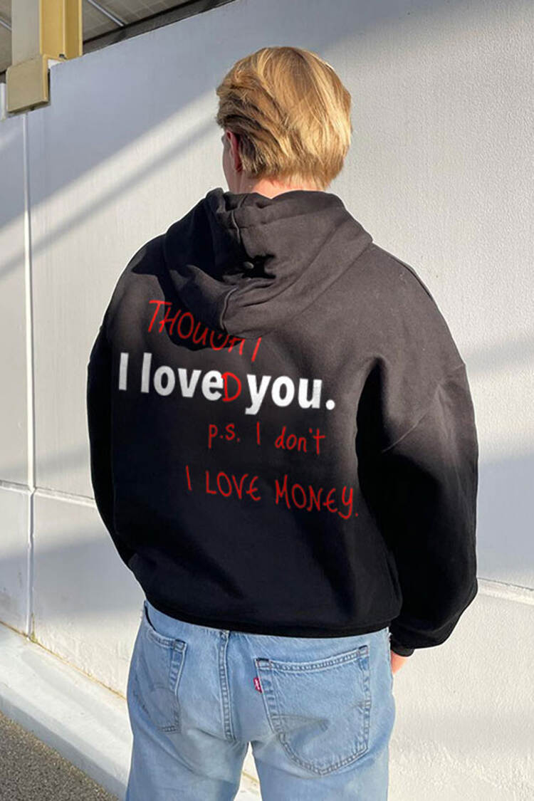 I Thought I Loved You,I Love Money Print Hoodie