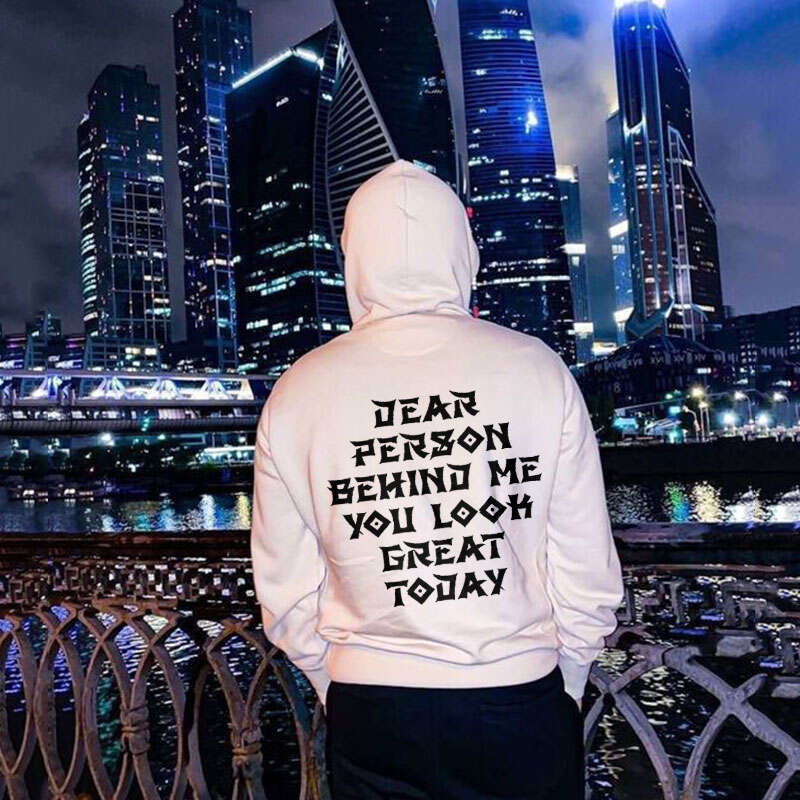 Dear Person Behind Me,You Look Great Today Printed Hoodie