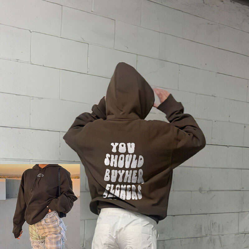 You Should Buy Her Flowers Print Hoodie operated by Kangwei