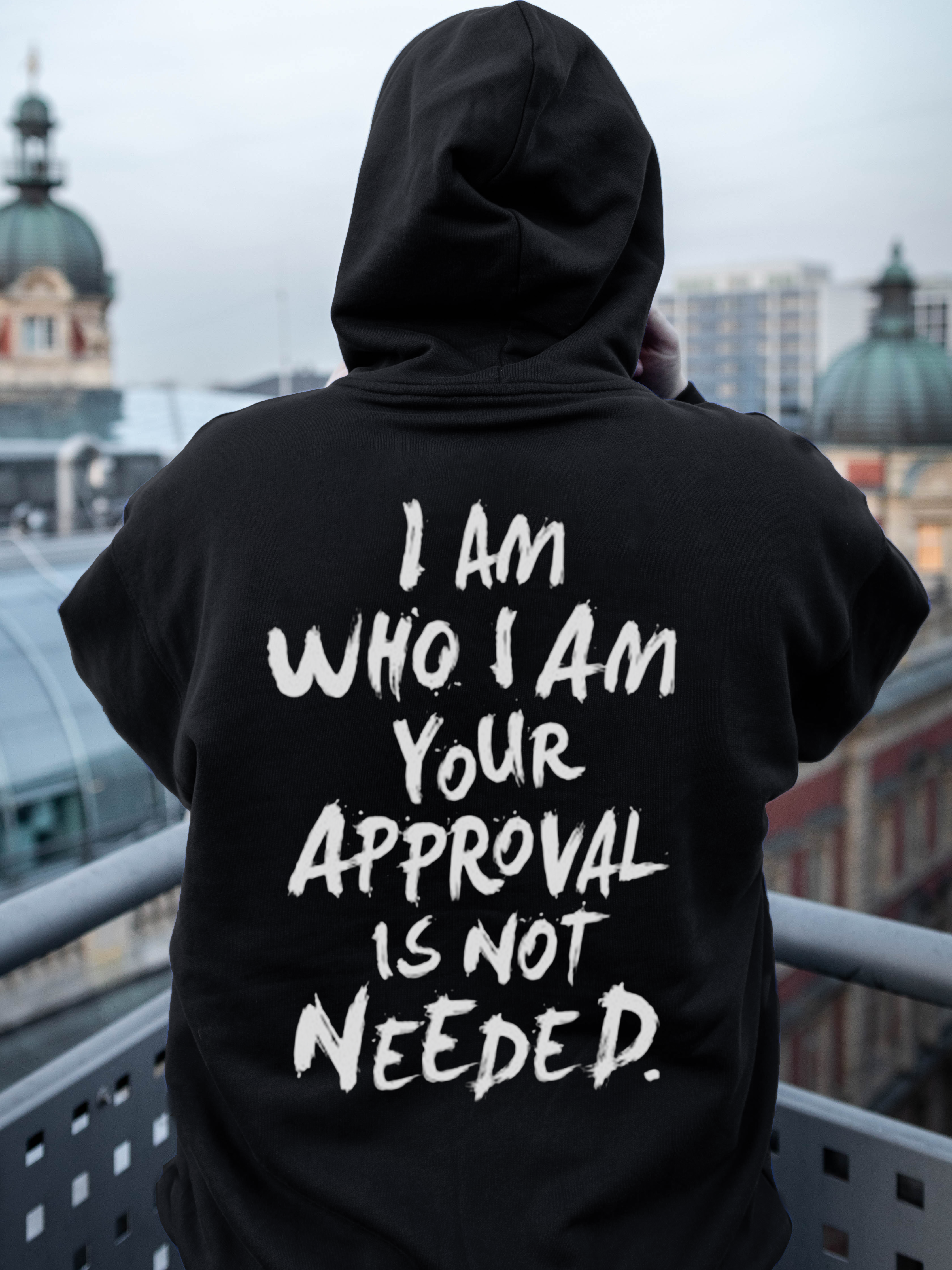 I Am Who I Am Your Approval Is Not Needed Print Classic Men’s Hoodie