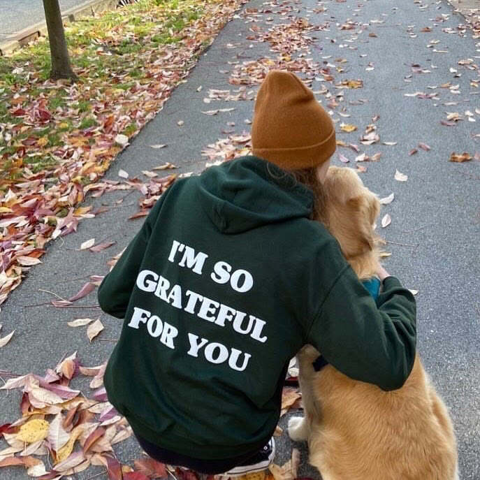 I'm So Grateful For You Print Hoodie