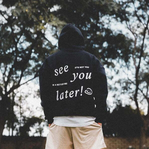 See You Later I'm A Better Me Print Hoodie