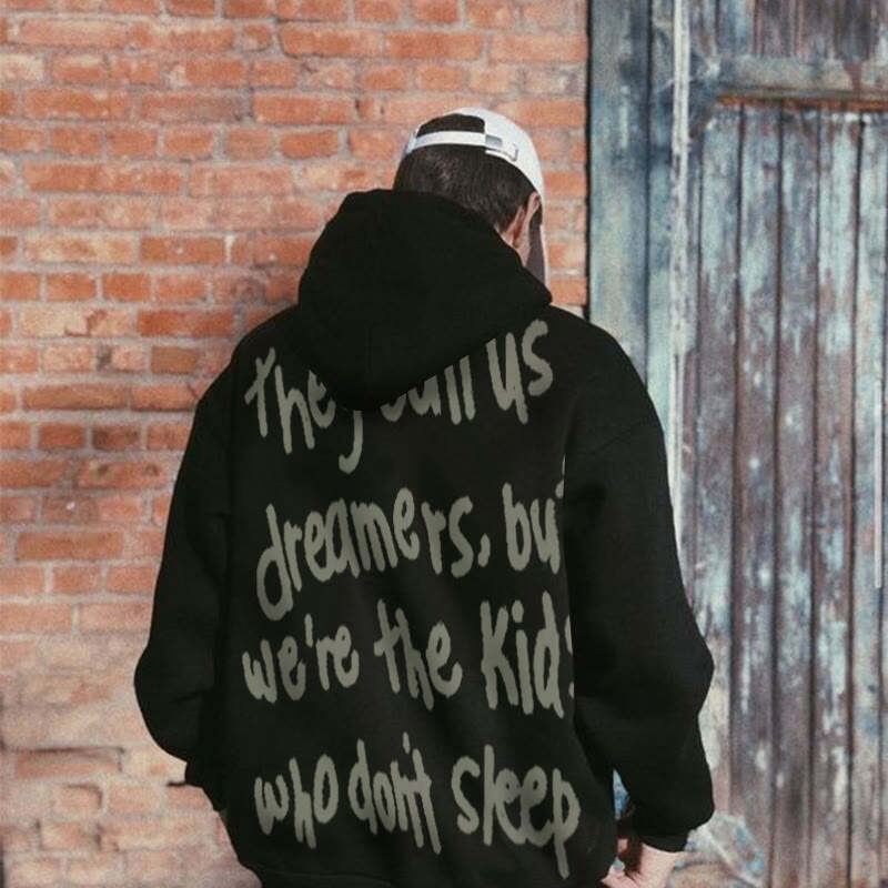 They Call Us Dreamers,But We're The Kids Who Don't Sleep Print Men's Hoodie