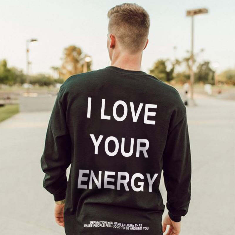 I Love Your Energy Print Men's Sweatshirt