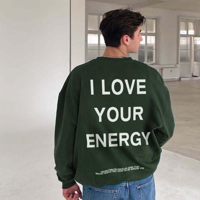 I Love Your Energy Print Men's Sweatshirt