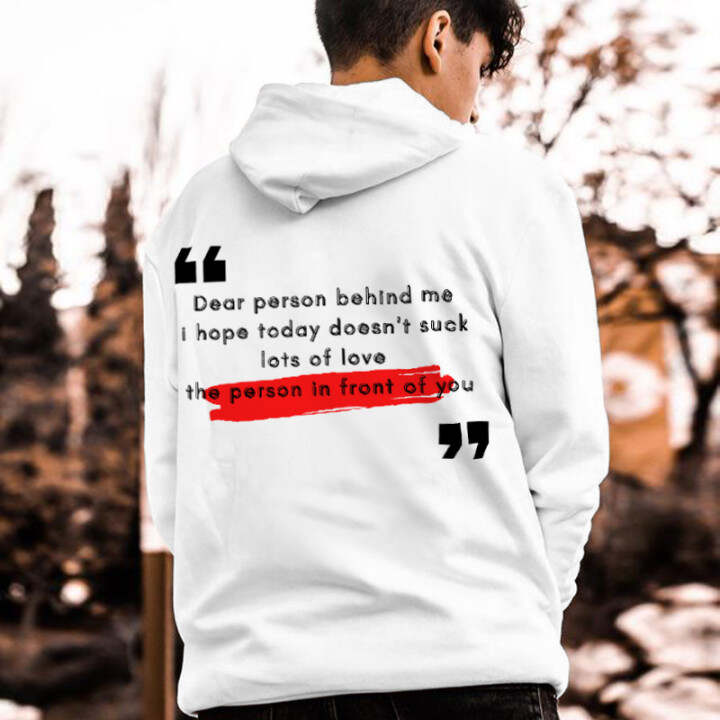 Dear Person Behind Me I Hope Today Doesn'T Suck Print Hoodie