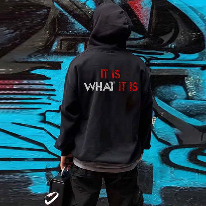 It Is What It Is Printed Men's Hoodie